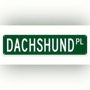 NEW Dachshund Metal Street Sign